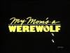 My Mom's is a Werewolf